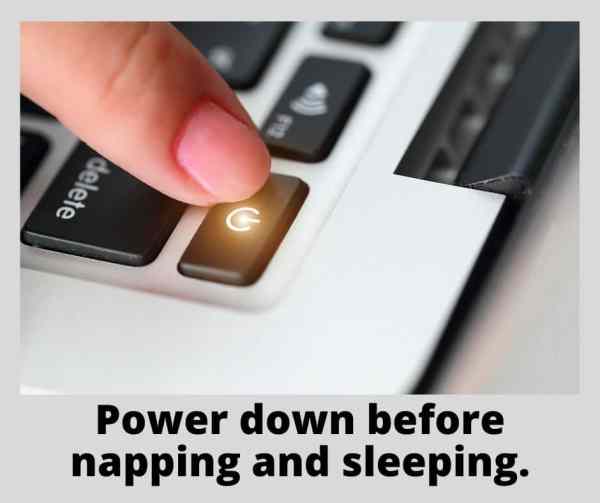 power down before sleeping and napping