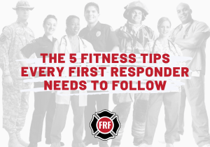 5 fitness tips for every first responder