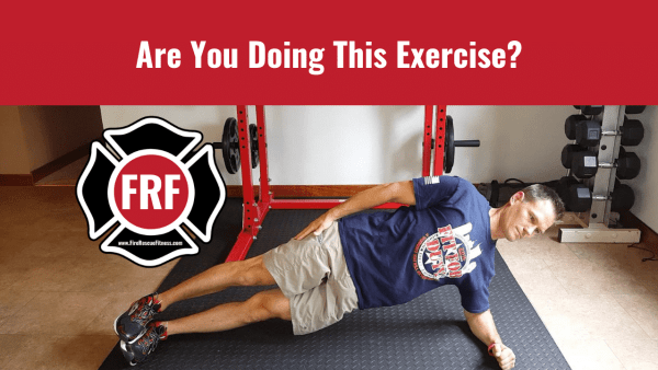 The Side Plank- a great core exercise for all first responders.