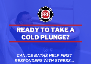 first responder ice bath for stress relief
