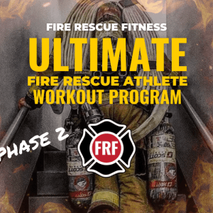The FRF Ultimate Fire Athlete Workout Program (Phase 2)