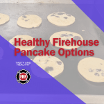 Healthy Firehouse Pancake Options