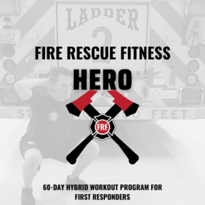 The FRF Hero X (First Responder 60-day Hybrid Fitness Program)