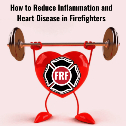 reduce inflammation and heart disease in firefighters